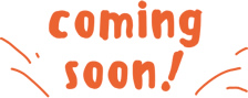 coming soon!